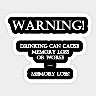 Funny "Drinking and Memory Loss" Joke Sticker